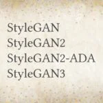 StyleGAN vs StyleGAN2 vs StyleGAN2-ADA vs StyleGAN3 StyleGAN vs StyleGAN2 vs StyleGAN2-ADA vs StyleGAN3
